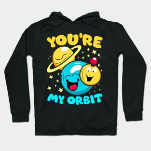 You're my Orbit | A punny design with planets  funny Hoodie